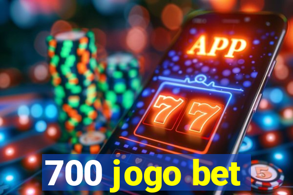 700 jogo bet